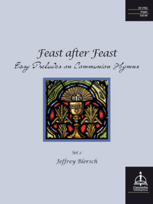 Book cover for Feast after Feast: Easy Preludes on Communion Hymns, Set 2