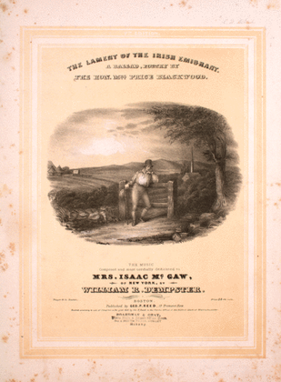The Lament of the Irish Emigrant. A Ballad
