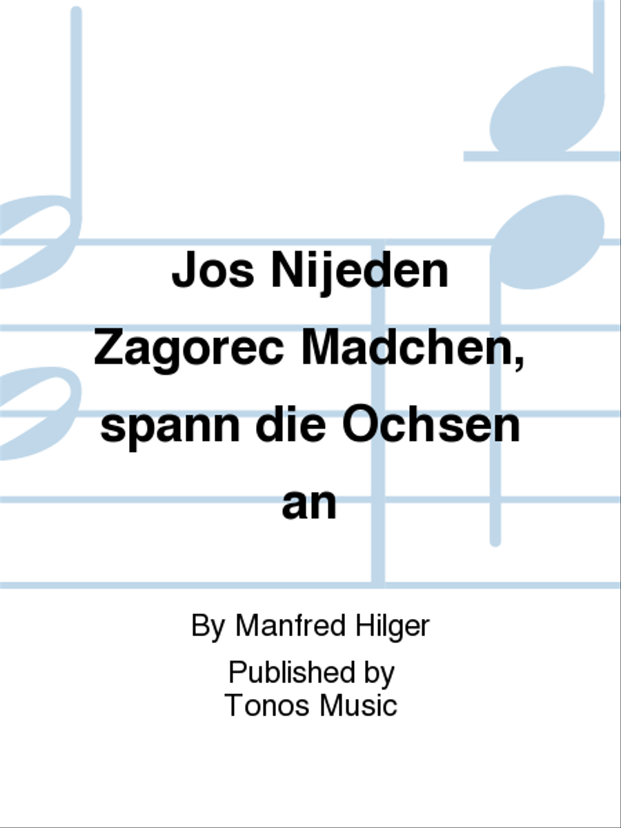 Jos Nijeden Zagorec Madchen, spann die Ochsen an