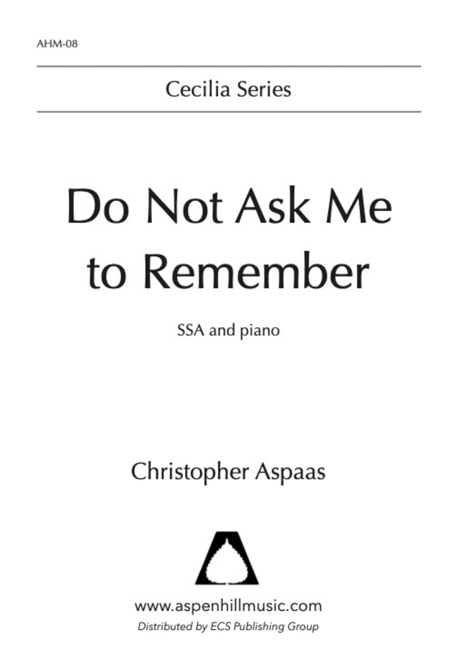 Do Not Ask Me to Remember SSA - Sheet Music