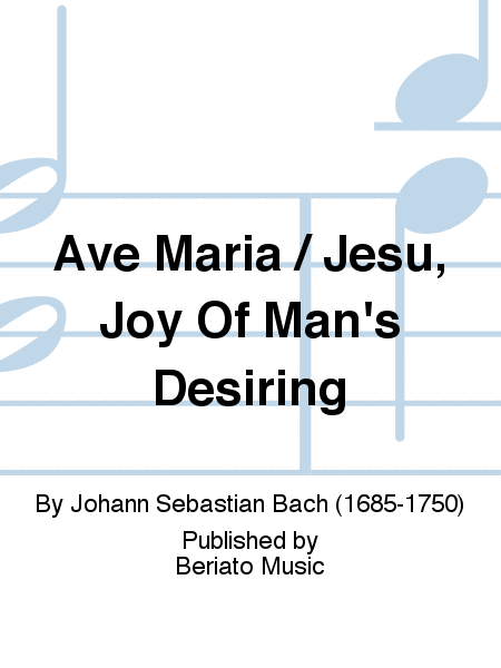 Ave Maria/Jesu,Joy Of Man