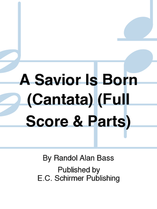 A Savior Is Born (Cantata) (Chamber Orchestra Score & Parts)