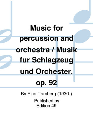 Music for percussion and orchestra / Musik fur Schlagzeug und Orchester, op. 92