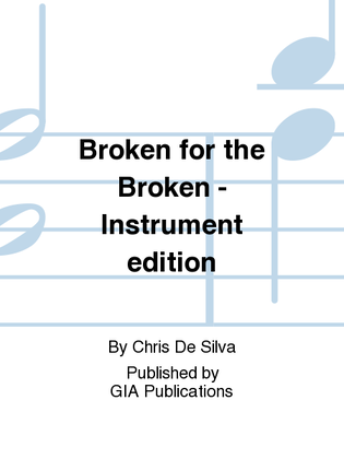 Book cover for Broken for the Broken - Instrument edition