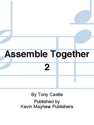 Assemble Together 2