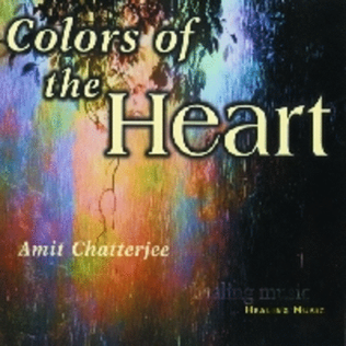 Amit Chatterjee - Colors of the Heart
