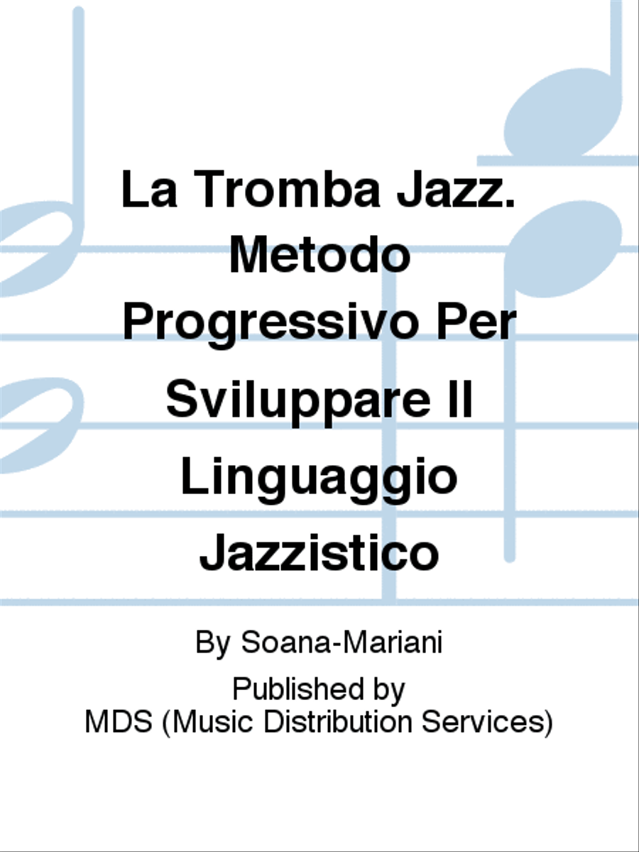 La Tromba Jazz. Metodo Progressivo per Sviluppare il Linguaggio Jazzistico