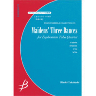 Book cover for Maidens' Three Dances - Euphonium & Tuba Quartet