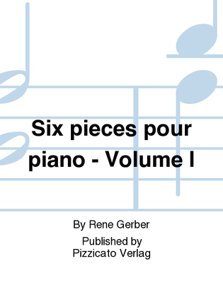Six pieces pour piano - Volume I