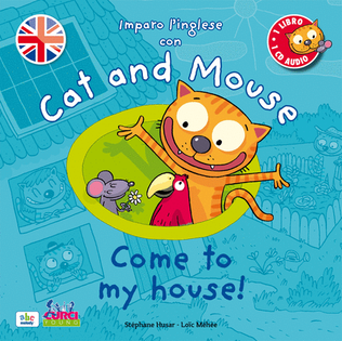 Imparo l'inglese con Cat and Mouse - Come to my house!