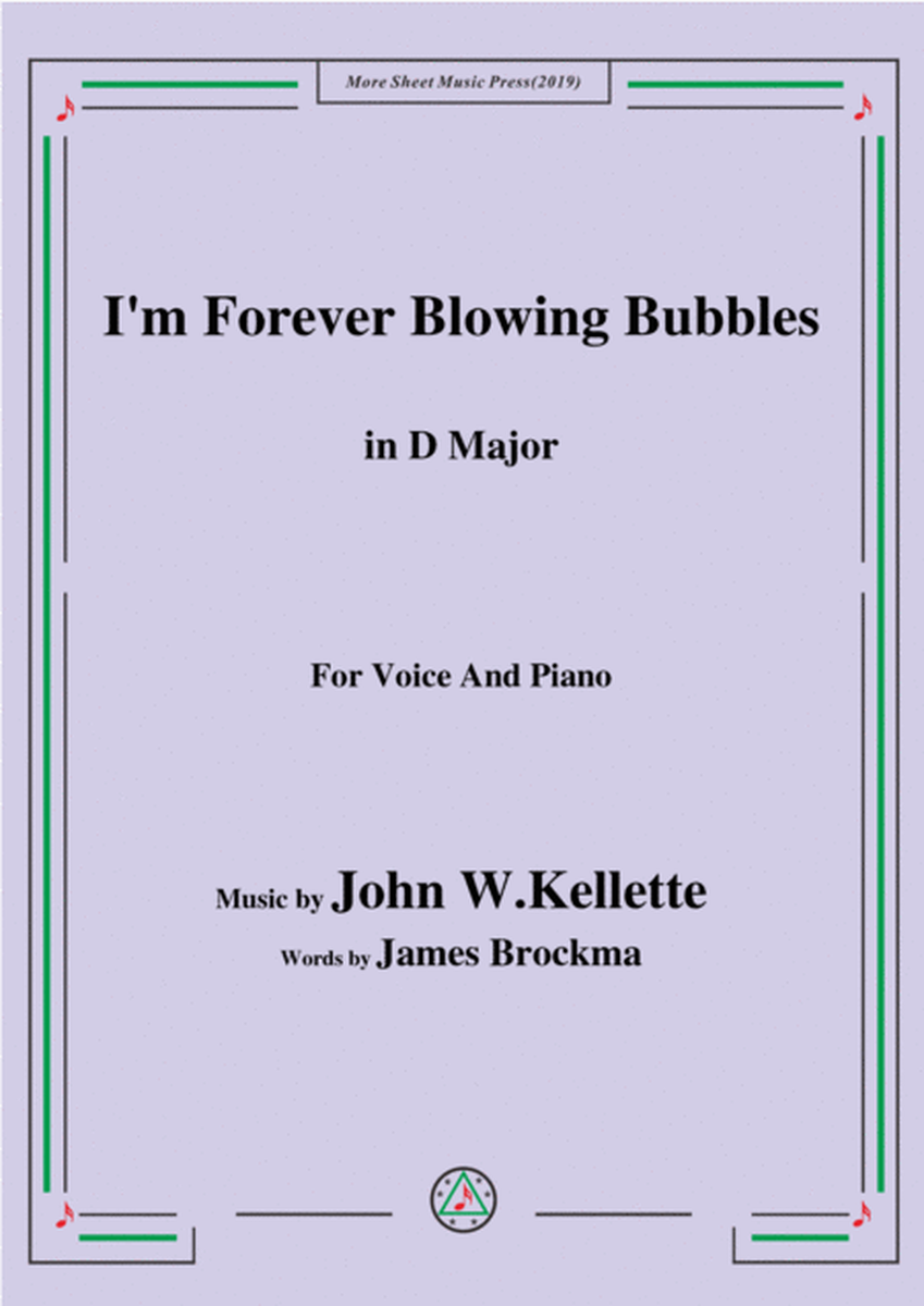 John W. Kellette-I'm Forever Blowing Bubbles,in E Major,for Voice&Piano image number null
