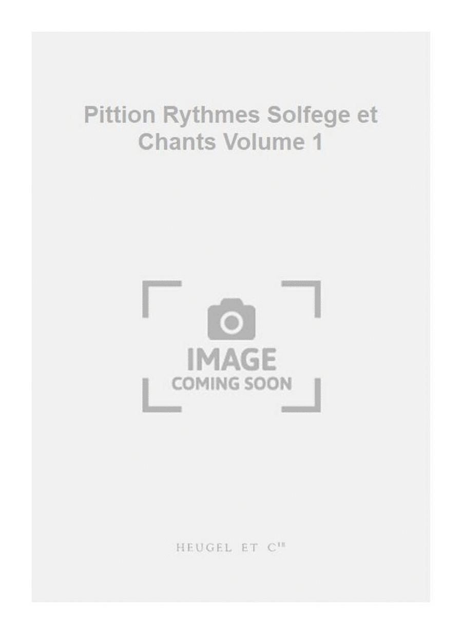 Pittion Rythmes Solfege et Chants Volume 1