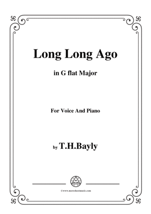 T. H. Bayly-Long Long Ago,in G flat Major,for Voice and Piano