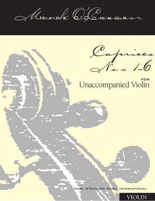 Caprices No.'s 1 - 6 (for unaccompanied violin)