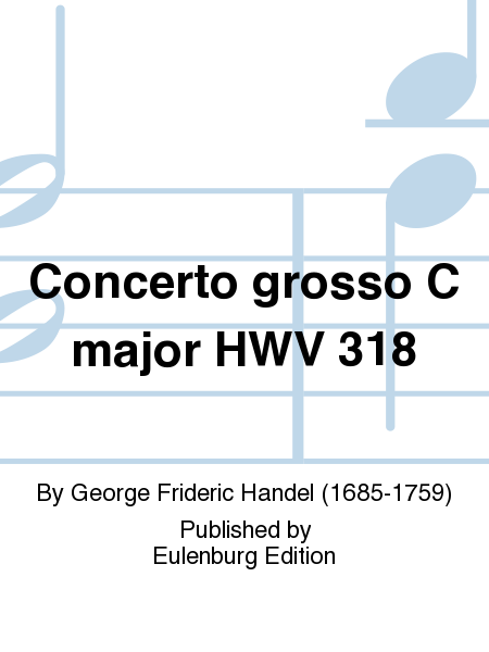 Concerto grosso C major HWV 318