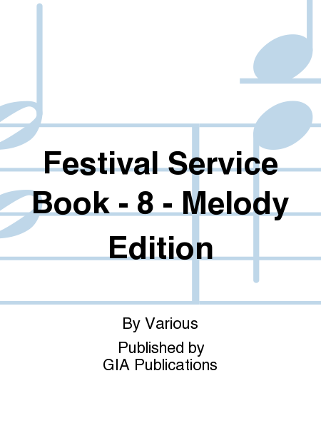 Festival Service Book - 8 - Melody Edition