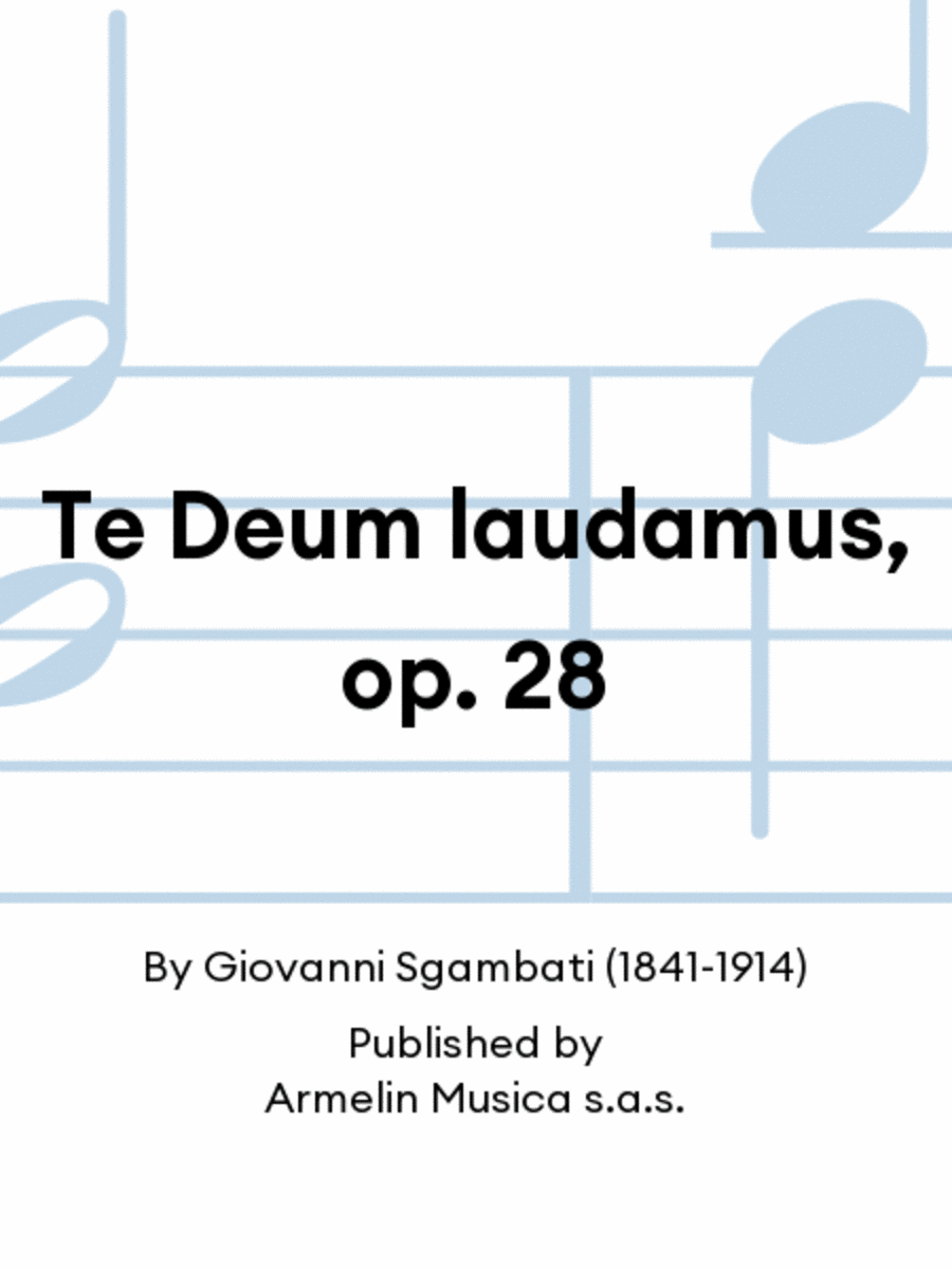 Te Deum laudamus, op. 28