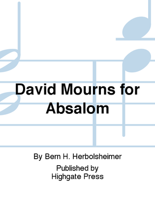 David Mourns for Absalom