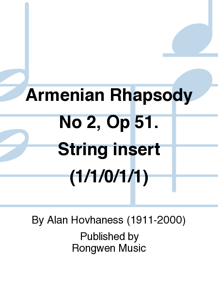 Armenian Rhapsody No 2, Op 51. String insert (1/1/0/1/1)