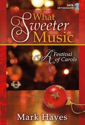 What Sweeter Music - SATB Score with Performance CD