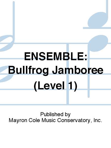 ENSEMBLE: Bullfrog Jamboree (Level 1)