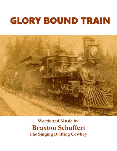 Glory Bound Train - by Braxton Schuffert, the Singing Drifting Cowboy image number null