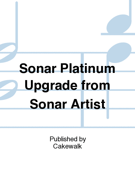 Sonar Platinum Upgrade from Sonar Artist