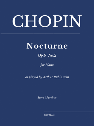 Chopin: Nocturne,Op. 9 No 2 in E Flat Major (as played by Arthur Rubinstein)