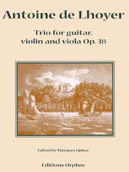 Antone De Lhoyer : Trio for Guitar, Violin and Viola