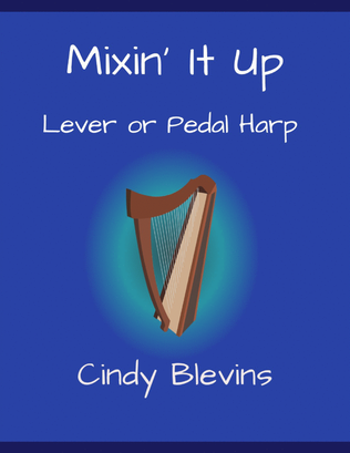 Mixin' It Up, original solo for Lever or Pedal Harp