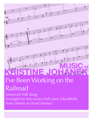 I've Been Working on the Railroad (2 octave handbells, tone chimes or hand chimes)