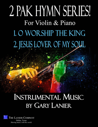 2 PAK HYMN SERIES! O WORSHIP THE KING & JESUS LOVER OF MY SOUL, Violin & Piano (Score & Parts)