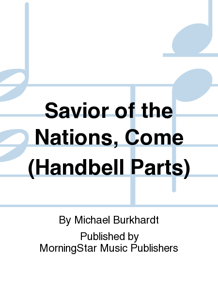 Savior of the Nations, Come (Handbell Parts)