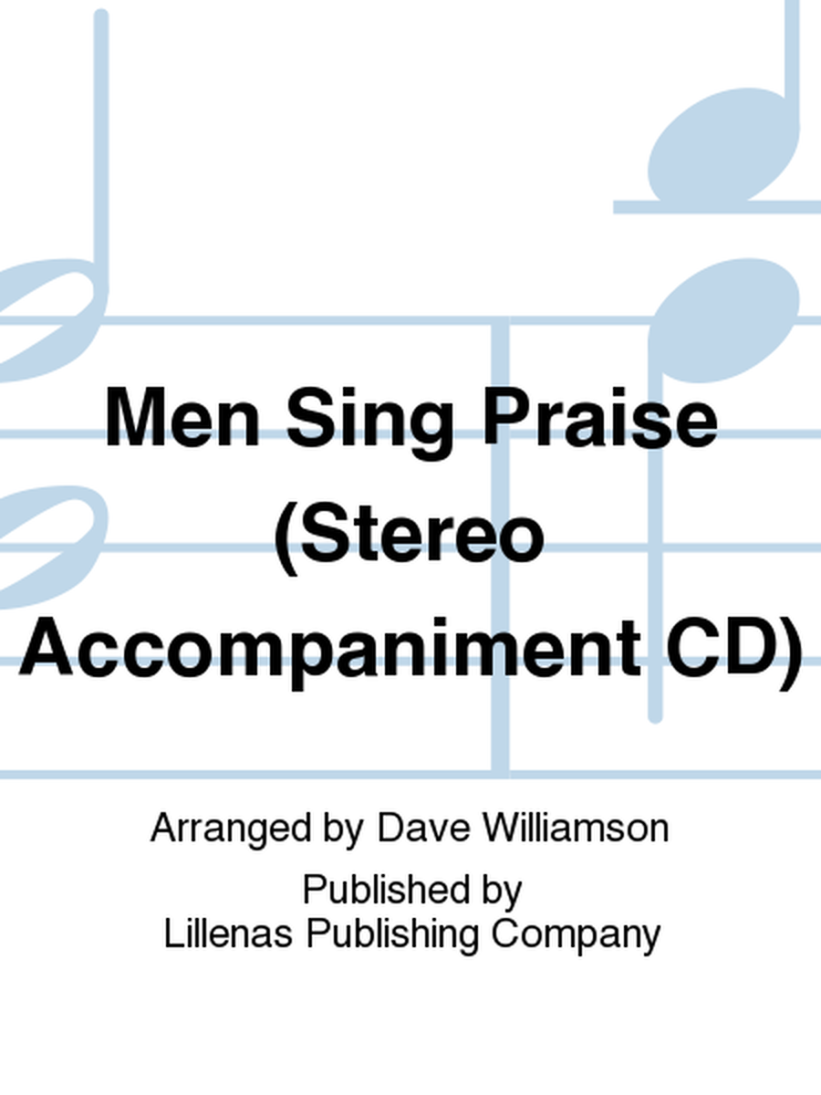 Men Sing Praise (Stereo Accompaniment CD)