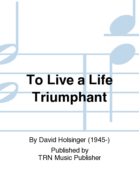To Live a Life Triumphant image number null