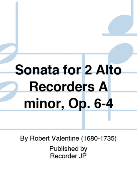 Sonata for 2 Alto Recorders A minor, Op. 6-4 image number null