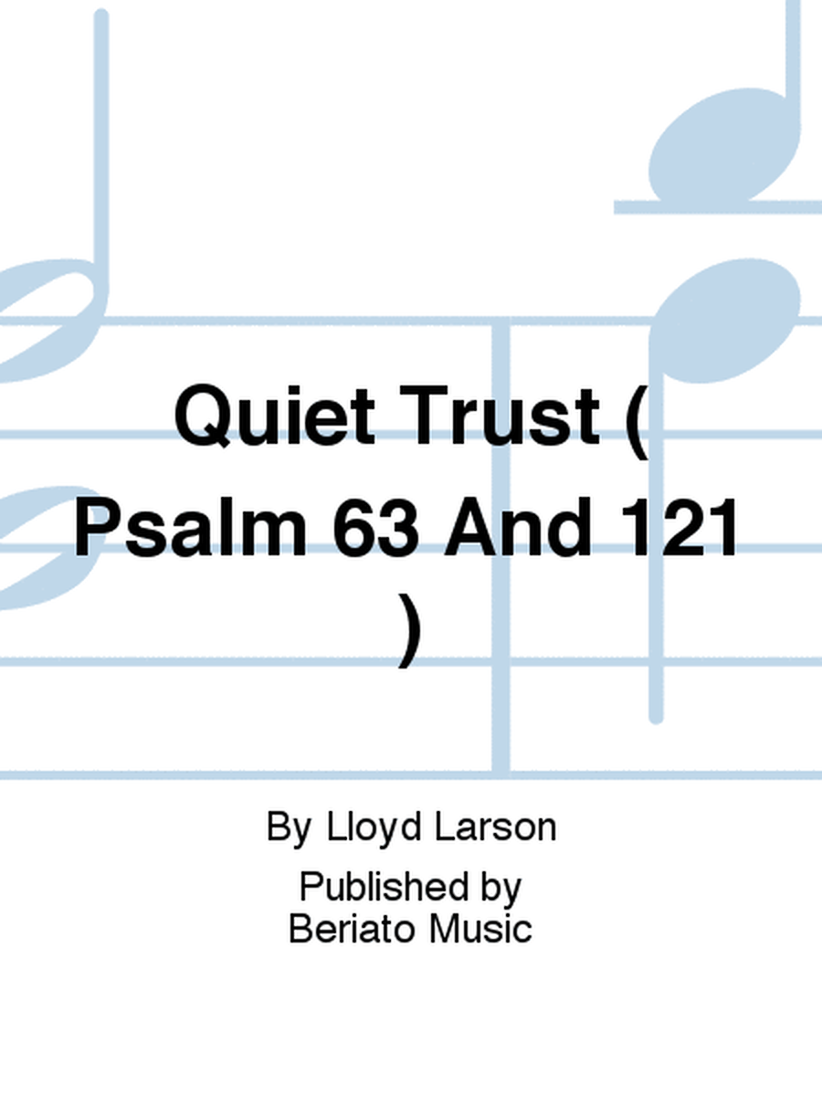 Quiet Trust ( Psalm 63 And 121 )