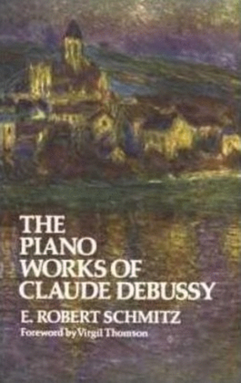 Book cover for Piano Works Of Claude Debussy