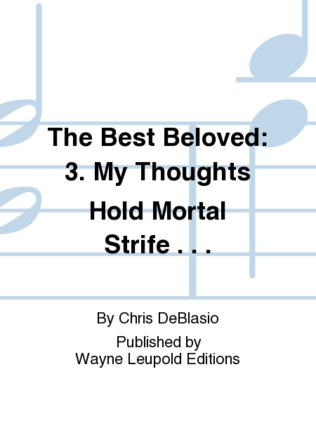 The Best Beloved: 3. My Thoughts Hold Mortal Strife...