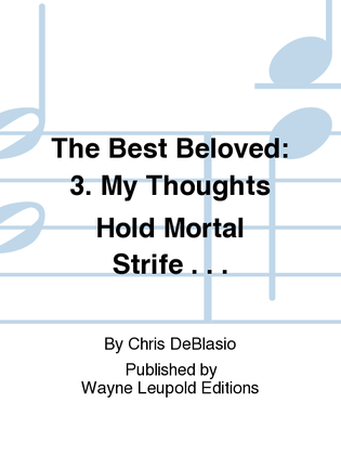 The Best Beloved: 3. My Thoughts Hold Mortal Strife . . .