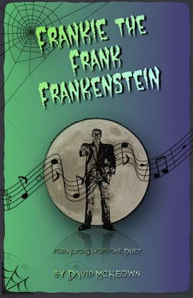 Book cover for Frankie the Frank Frankenstein, Halloween Duet for Alto Saxophone