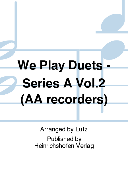 We Play Duets - Series A Vol. 2 (AA recorders)