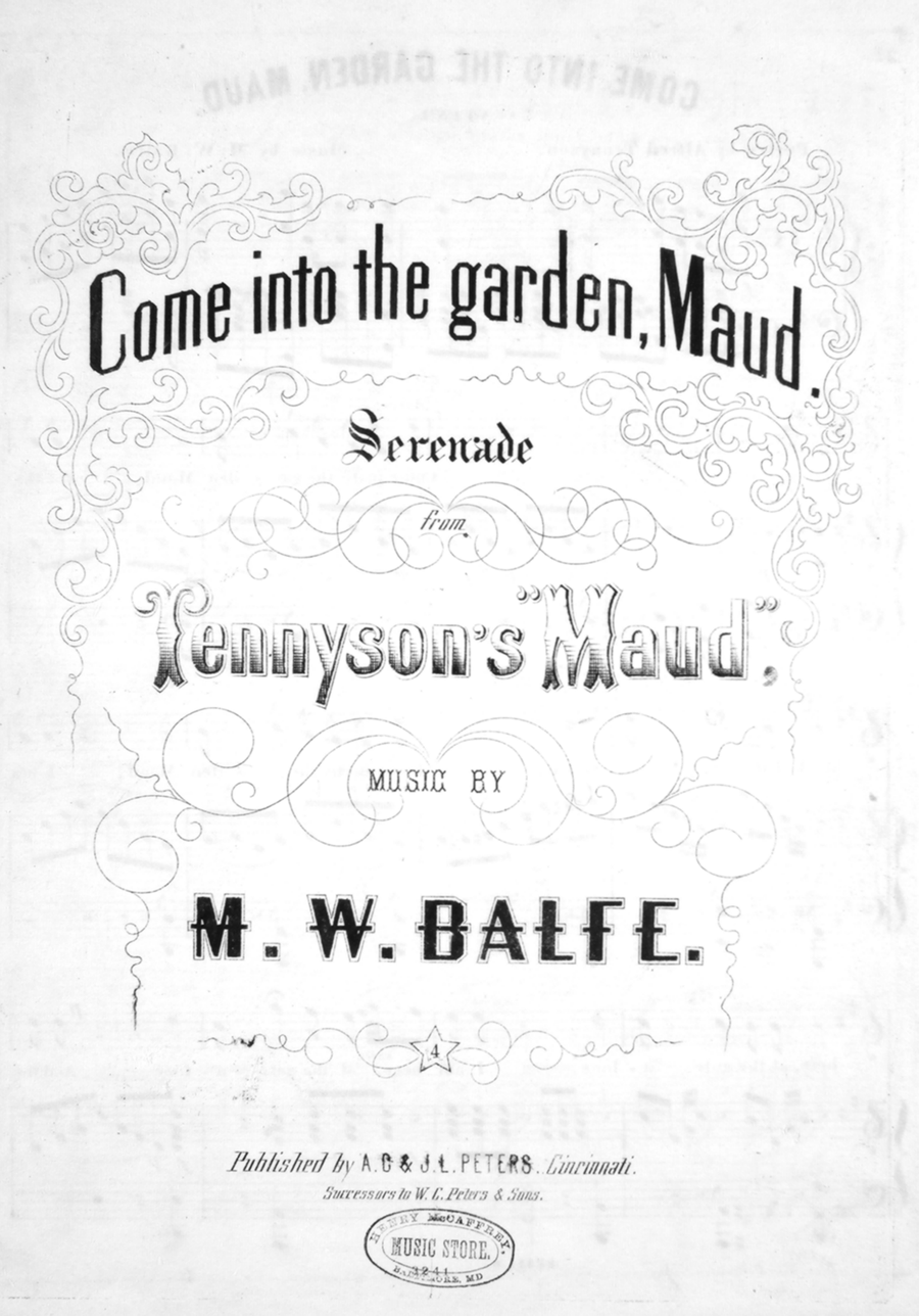 Come Into the Garden, Maud. Serenade from Tennyson's 