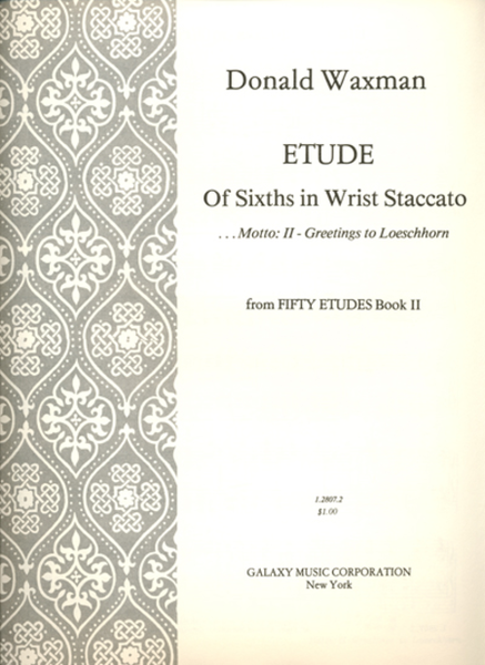 Etude No. 15: Sixths in Wrist Staccato (Motto: Greetings to Loeschhorn)