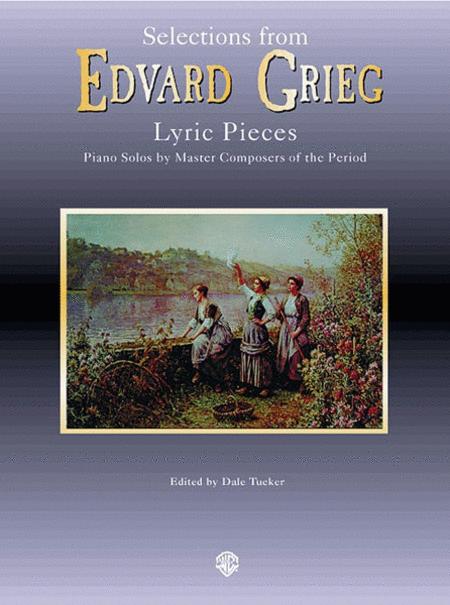Edvard Grieg Selections From Lyric Pieces Piano Master Series