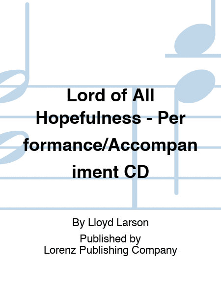 Lord of All Hopefulness - Performance/Accompaniment CD