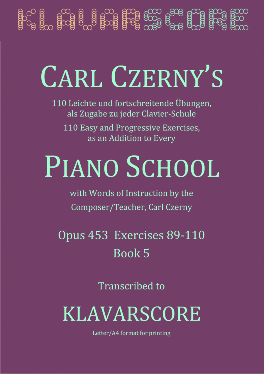 Czerny's 110 Easy and Progressive Exercises Opus 453 Exercise 89-110 transcribed to KlavarScore (A4)