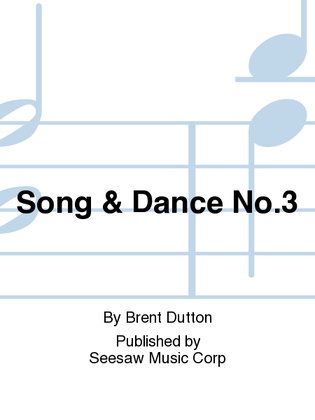 Song & Dance No.3