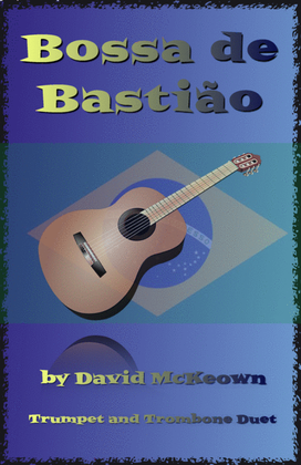 Bossa de Bastião, for Trumpet and Trombone Duet