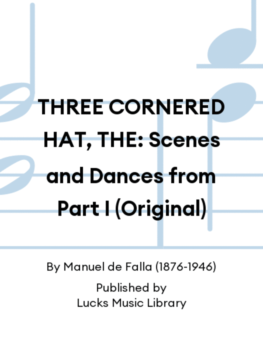 THREE CORNERED HAT, THE: Scenes and Dances from Part I (Original) School and Community scores gallery preview page 1